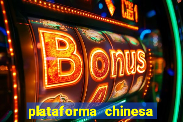 plataforma chinesa do tigrinho